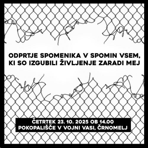 ODPRTJE SPOMENIKA V SPOMIN VSEM, KI SO IZGUBILI ŽIVLJENJE ZARADI MEJ