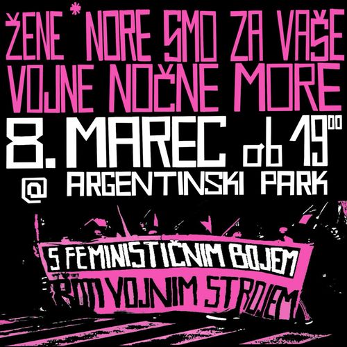 !!!ALERTA!!!ALERTA!!!ALERTA!!! ŽENE* NORE SMO ZA VAŠE VOJNE NOČNE MORE