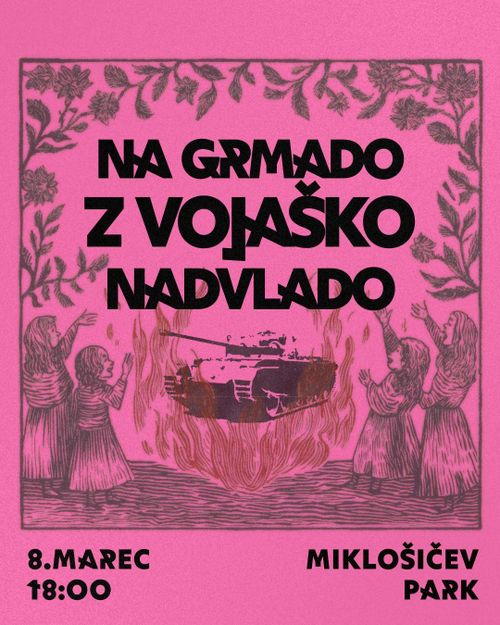 8M: NA GRMADO Z VOJAŠKO NADVLADO!