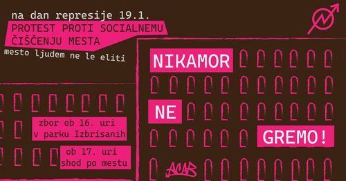 PROTEST PROTI SOCIALNEMU ČIŠČENJU MESTA // DAN REPRESIJE 19.1.