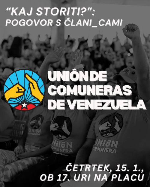 V ospredju so tri sekcije informacij. V najvišji piše "Kaj storiti?: Pogovor s člani_cami", v osrednji sekciji je nato izpisano ime organizacije "Unión de Comuneras de Venezuela" skupaj z njihovim logotipom modro-rumeno-rdeče barve. Na dnu grafike pa datum, ura in lokacija dogodka "Četrtek, 15. 1., ob 17. uri na Placu". Črno-belo-sivo ozadje prikazuje glasovanje na organizacijskem odboru.