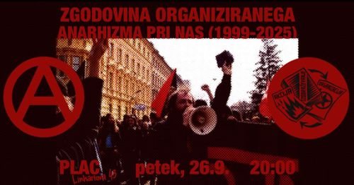 Zgodovina organiziranega anarhizma pri nas (1999–2025)
